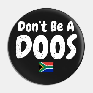 Don't Be A Doos Pin