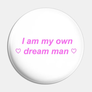 "I am my own dream man" ♡ Y2K slogan Pin