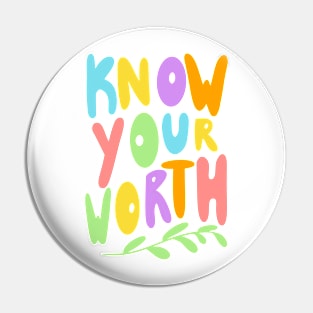 Know your worth Pin