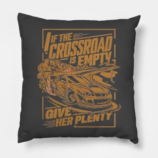 If the crossroad is empty, give her plenty Pillow