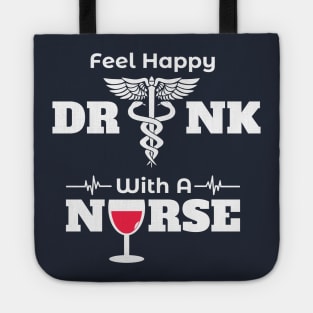 Feel happy drink with a nurse Tote