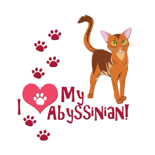 I Love My Abyssinian! T-Shirt