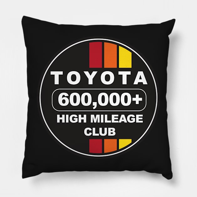 Toyota High Mileage Club 600K Pillow by GrumpyDog