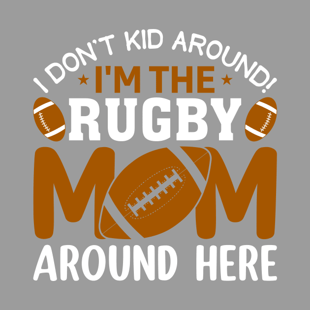 I don't kid around! I'm the rugby mom around here...Football Design by Abode_Hasan301