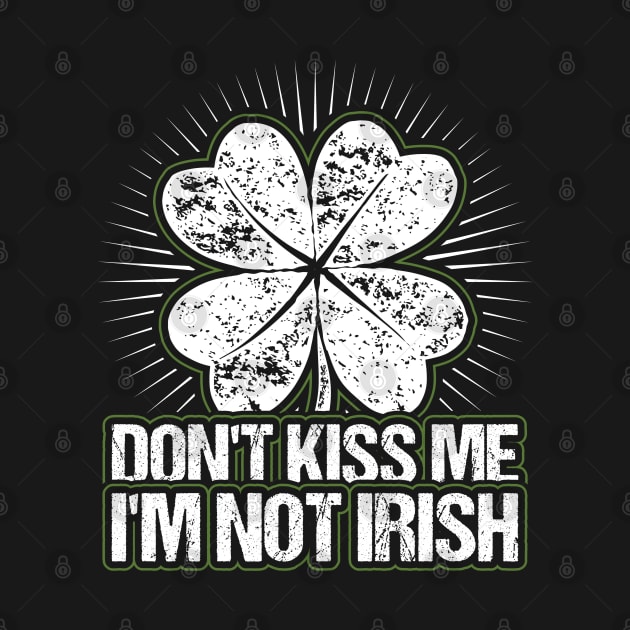 Dont Kiss me Im not Irish by aneisha