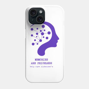 Memories Are Priceless - Support Alzheimer's Cure Design Phone Case