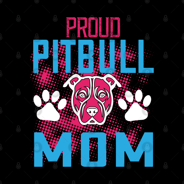 Proud Pitbull Mom by MonkeyBusiness