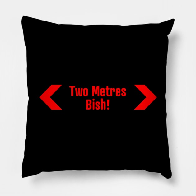 Social Distancing 2 Metres Apart Pillow by McNutt