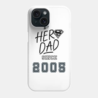 My Hero Dad 2005 Phone Case