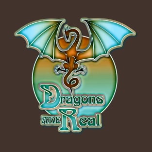 Dragon are Real - Dragon art T-Shirt