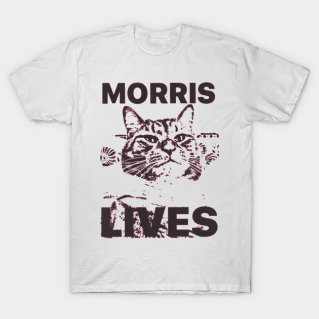 Morris Lives Cat Kitty Morris Lives Cats T Shirt Teepublic