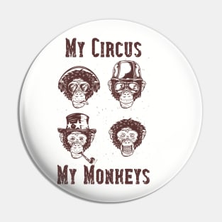 My Circus, My Monkeys Pin