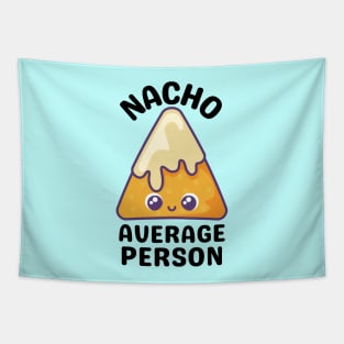 Nacho Average Person - Cute Nacho Pun Tapestry