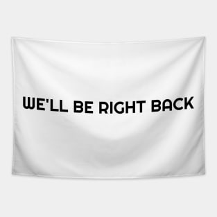 We'll be right back Tapestry