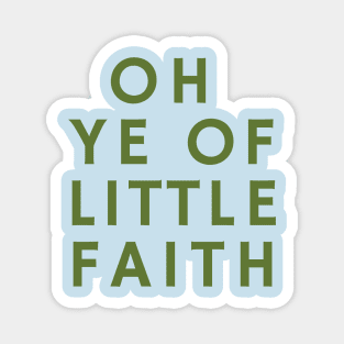 O Ye of Little Faith Magnet