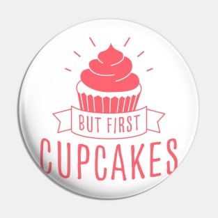 But First Cupcakes (pink) Pin