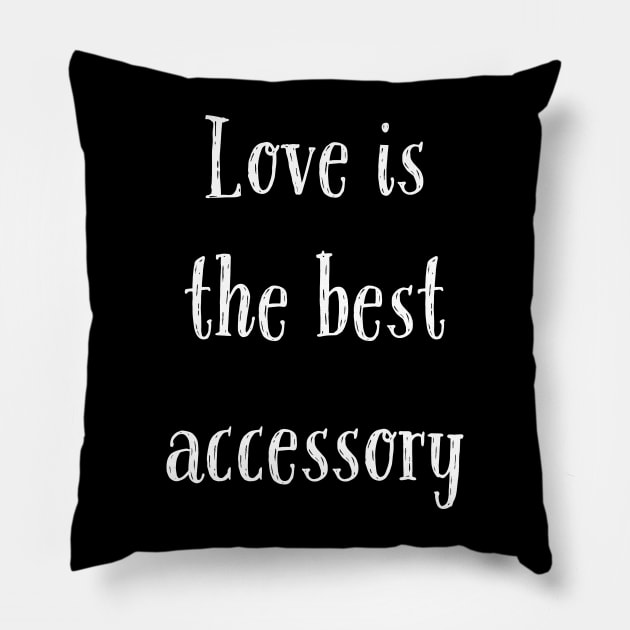 Love is the Best Accessory Pillow by Simply Beautiful 23
