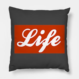 LIFE Pillow