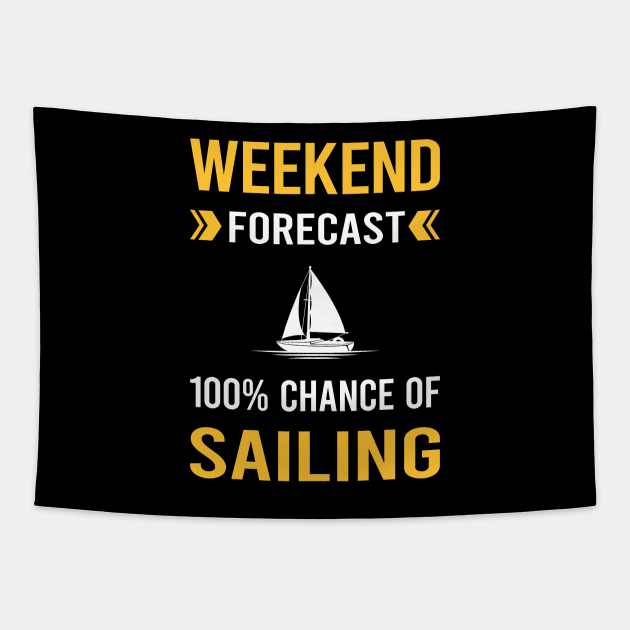 Weekend Forecast Sailing Sailor Tapestry by Good Day