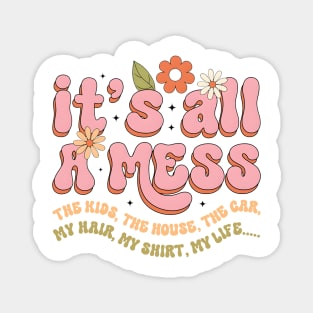 Retro Mama, It's All A Mess, Hot Mess Mom, Mother's Day, Funny Mom Magnet