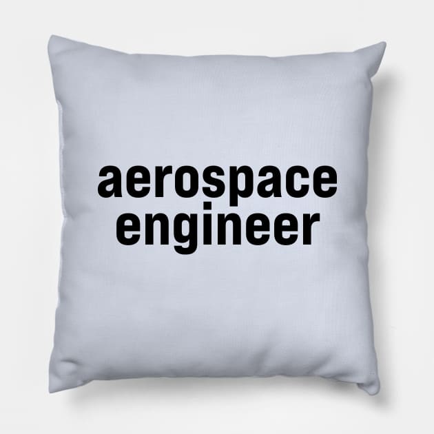 Aerospace Engineer Pillow by ElizAlahverdianDesigns