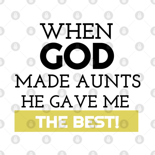 When God Made Aunts He Gave Me The Best Funny Auntie by BOB