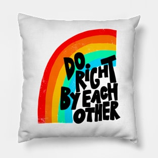 Do right by each other Pillow