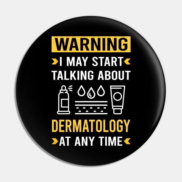 Warning Dermatology Dermatologist Pin by Good Day