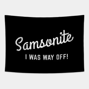 Samsonite - I was way off! Tapestry