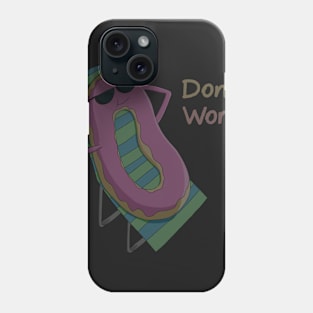 Donut worry Phone Case