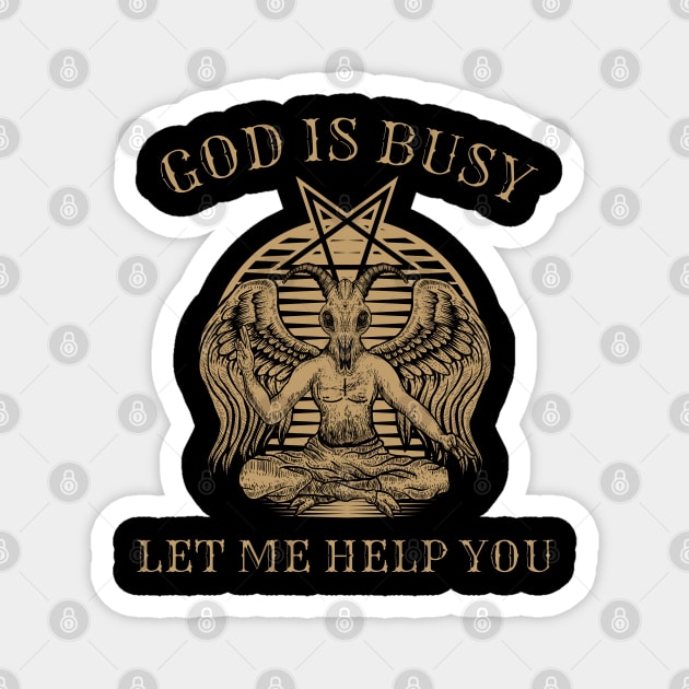 Gods busy let me help you Magnet by Freaky Designer