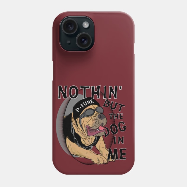 Nothin' But The Dog In Me Phone Case by djmrice