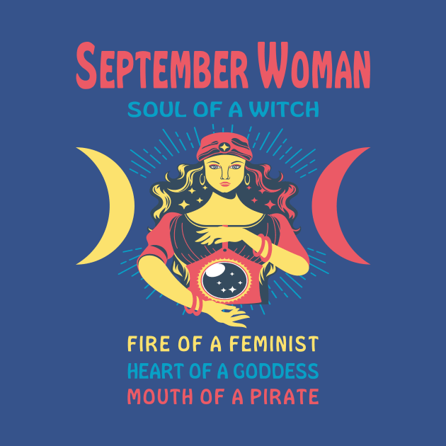 SEPTEMBER WOMAN THE SOUL OF A WITCH SEPTEMBER BIRTHDAY GIRL SHIRT by Chameleon Living