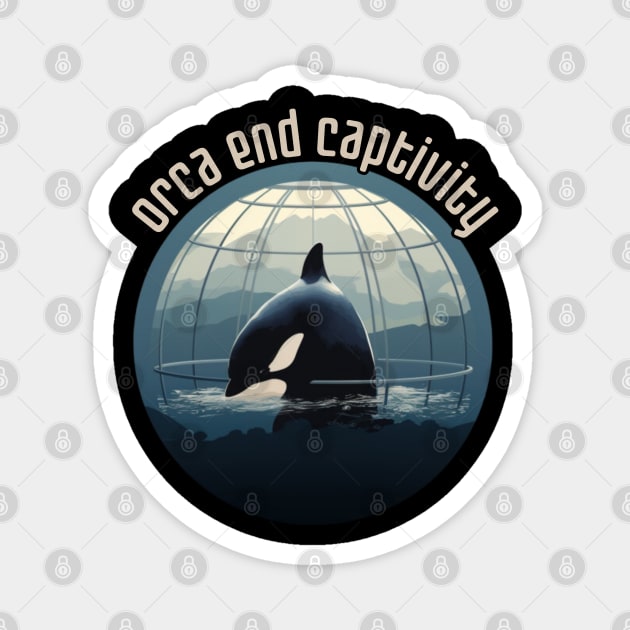 orca end captivity, animal rescuer, animal rights, gift present ideas Magnet by Pattyld