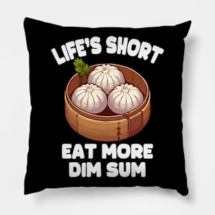 Life's Short Eat More Dim Sum Pillow