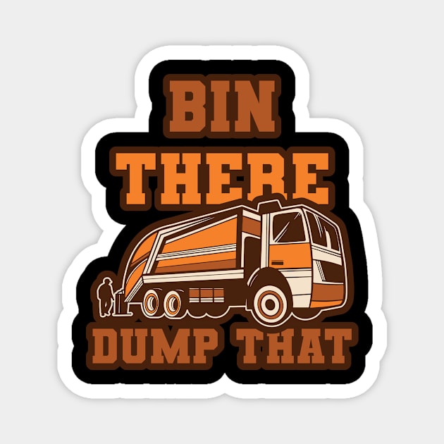 Funny Bin There Dump That Dumpster Garbage Trucks Magnet by Schwarzhirsch