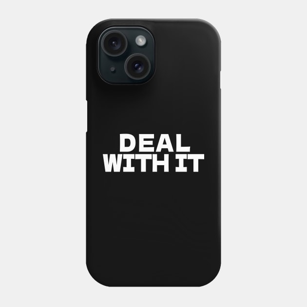 DEAL WITH IT Phone Case by bmron