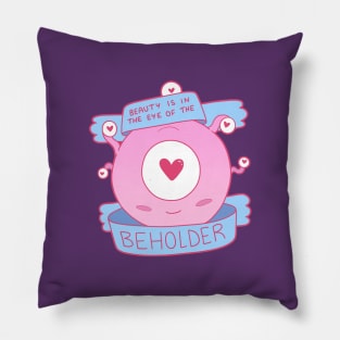 Beauty is in the Eye of the Beholder Pillow