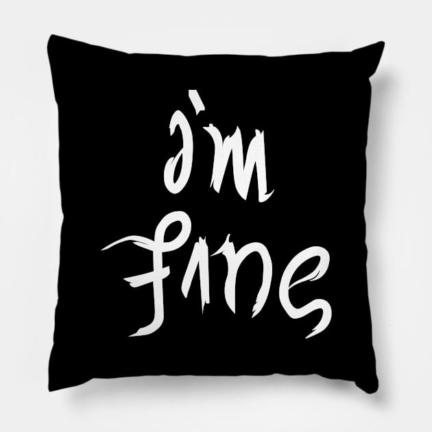 I'm fine Pillow by Enami