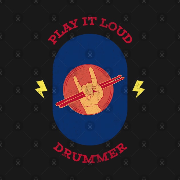 Play it Loud Drummer by Rayrock76