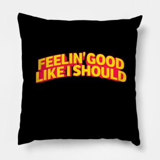 Feelin' Good Pillow