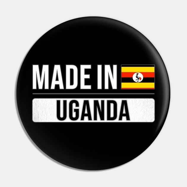 Made In Uganda - Gift for Ugandan With Roots From Uganda Pin by Country Flags
