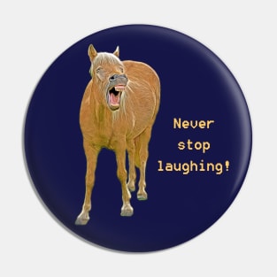 Never stop laughing! Funny horse painting Pin