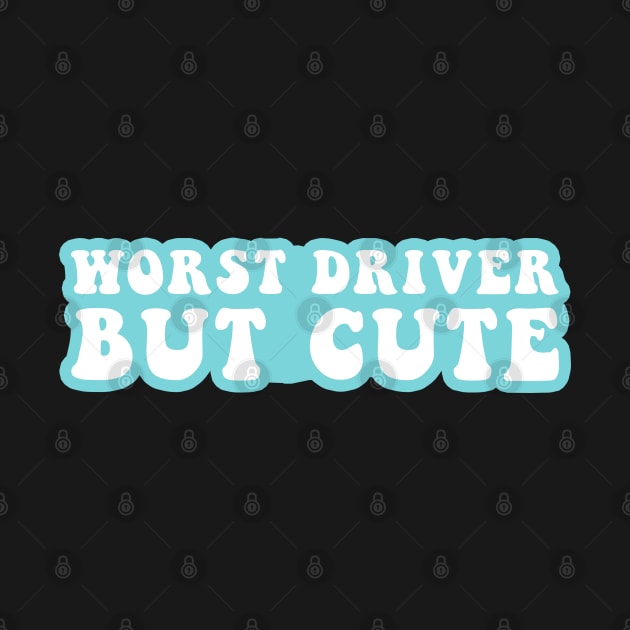 Worst Driver But Cute by CityNoir