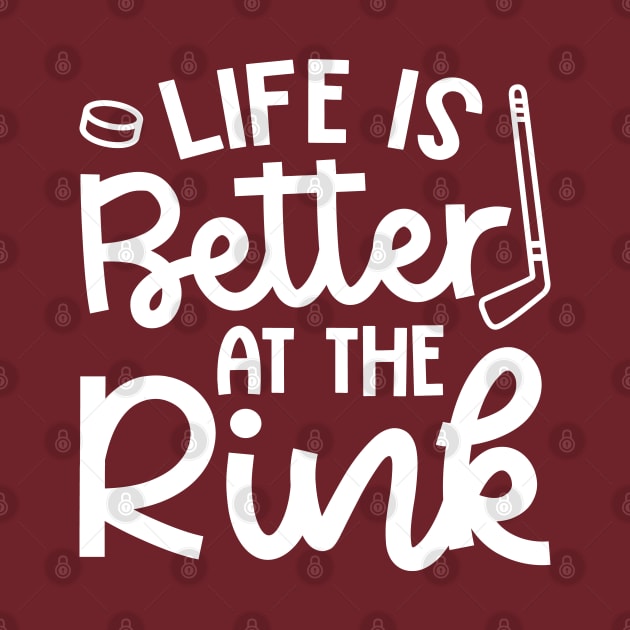 Life Is Better At The Rink Ice Hockey Cute Funny by GlimmerDesigns