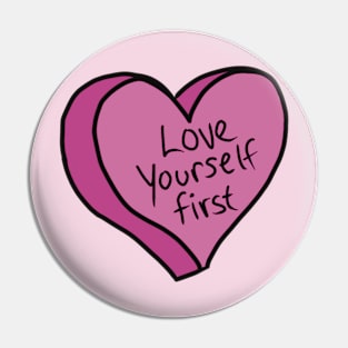 Love Yourself First Pink Heart Design Pin