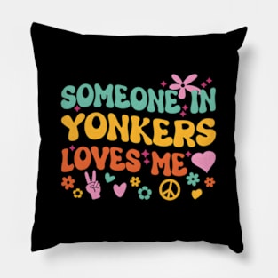 Someone In Yonkers Loves Me Pillow