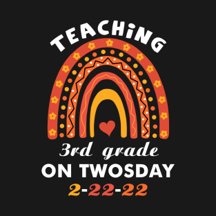 Teaching 3rd Grade On Twosday 2 22 22 February 22nd 2022 T-Shirt