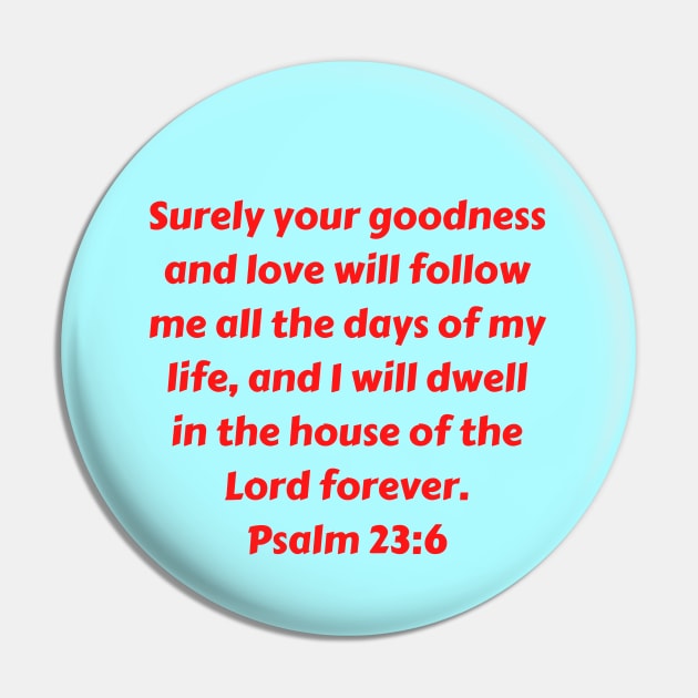 Bible Verse Psalm 23:6 Pin by Prayingwarrior