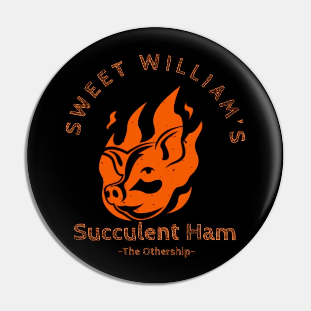 Sweet William's Succulent Ham Pin by The Othership!!!